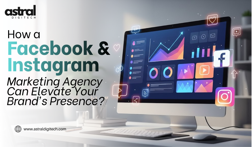 How a Facebook and Instagram Marketing Agency Can Grow Your Brand?